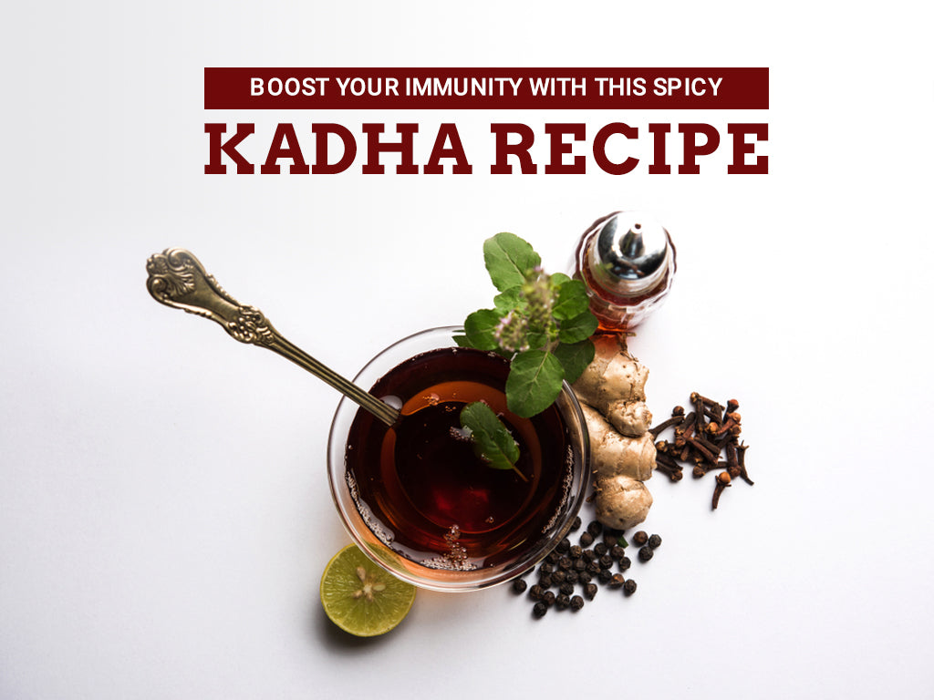 Boost your immunity with this Spicy Kadha Recipe - Ella Foods