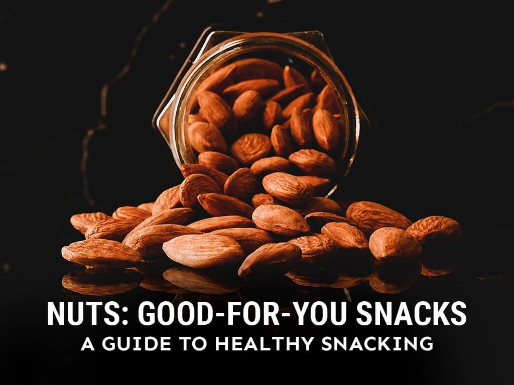 Nuts: Good-for-you snacks. A guide to healthy snacking
